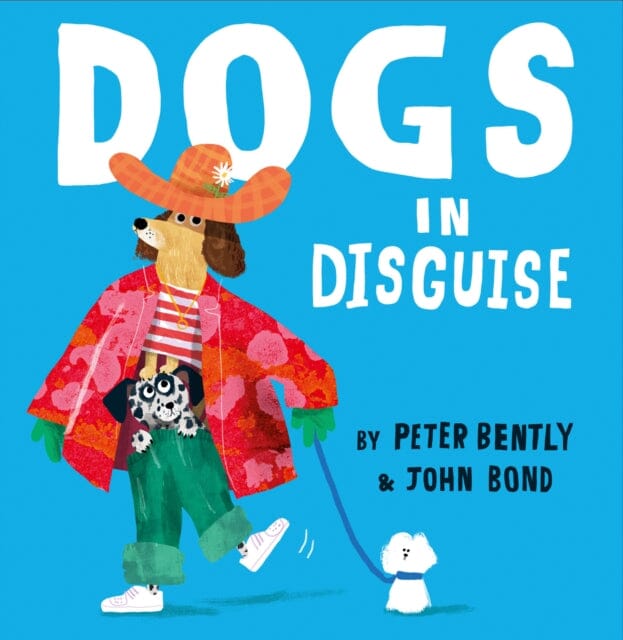 Dogs in Disguise by Peter Bently Extended Range HarperCollins Publishers
