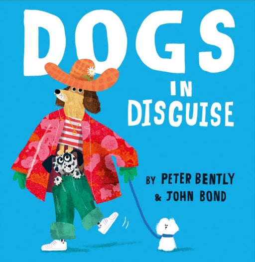 Dogs in Disguise by Peter Bently Extended Range HarperCollins Publishers