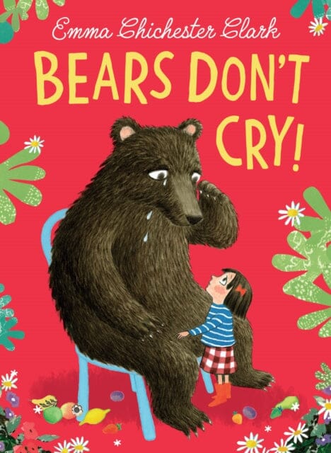 Bears Don't Cry! by Emma Chichester Clark Extended Range HarperCollins Publishers