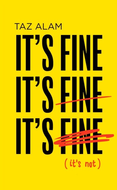 It's Fine, It's Fine, It's Fine: It'S Not by Taz Alam Extended Range HarperCollins Publishers