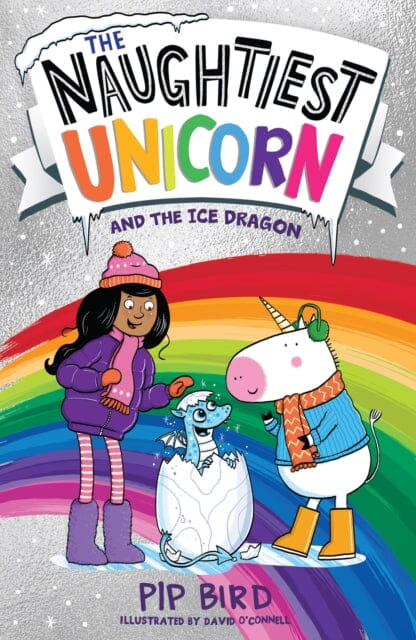 The Naughtiest Unicorn and the Ice Dragon by Pip Bird Extended Range HarperCollins Publishers