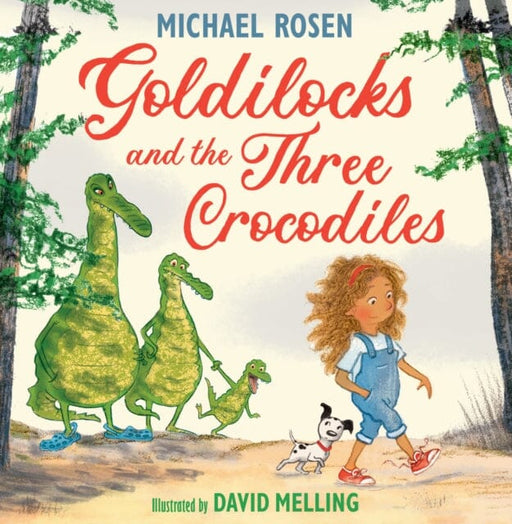 Goldilocks and the Three Crocodiles by Michael Rosen Extended Range HarperCollins Publishers