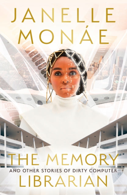 The Memory Librarian: And Other Stories of Dirty Computer by Janelle Monae Extended Range HarperCollins Publishers