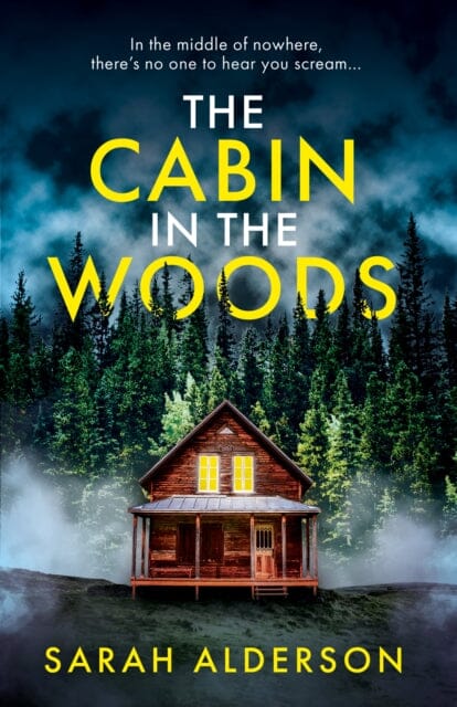 The Cabin in the Woods by Sarah Alderson Extended Range HarperCollins Publishers
