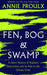 Fen, Bog and Swamp: A Short History of Peatland Destruction and its Role in the Climate Crisis by Annie Proulx Extended Range HarperCollins Publishers