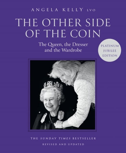 The Other Side of the Coin: The Queen, the Dresser and the Wardrobe by Angela Kelly Extended Range HarperCollins Publishers