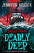 Deadly Deep by Jennifer Killick Extended Range HarperCollins Publishers