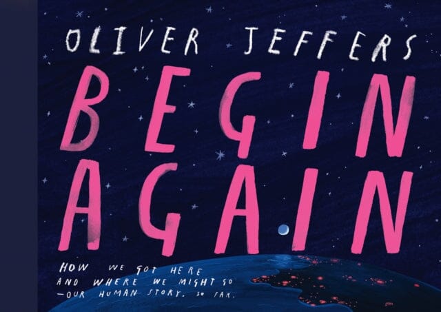 Begin Again by Oliver Jeffers Extended Range HarperCollins Publishers