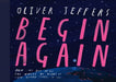Begin Again by Oliver Jeffers Extended Range HarperCollins Publishers