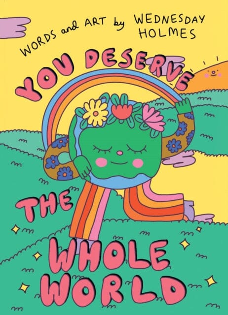 You Deserve the Whole World by Wednesday Holmes Extended Range HarperCollins Publishers Inc