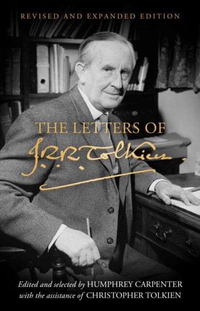 The Letters of J. R. R. Tolkien : Revised and Expanded Edition by J. R. R. Tolkien Extended Range HarperCollins Publishers