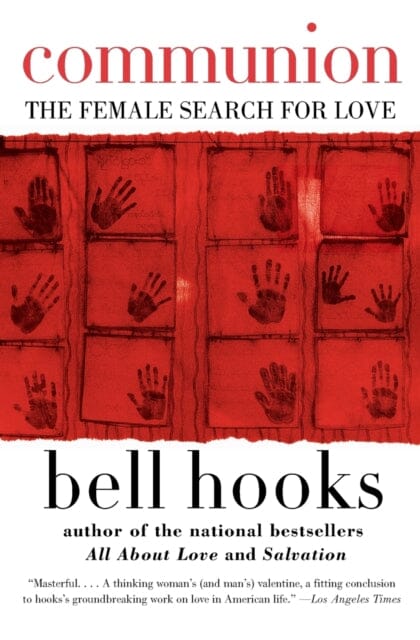 Communion : The Female Search for Love by bell hooks Extended Range HarperCollins Publishers Inc