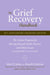 The Grief Recovery Handbook, 20th Anniversary Expanded Edition by John W. James Extended Range HarperCollins Publishers Inc