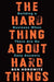 The Hard Thing About Hard Things: Building a Business When There Are No Easy Answers by Ben Horowitz Extended Range HarperCollins Publishers Inc