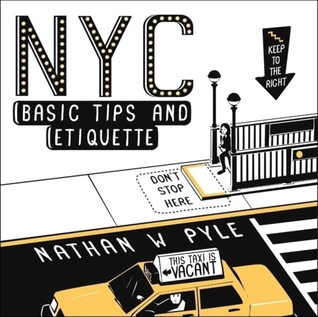 NYC Basic Tips and Etiquette by Nathan W. Pyle Extended Range HarperCollins Publishers Inc