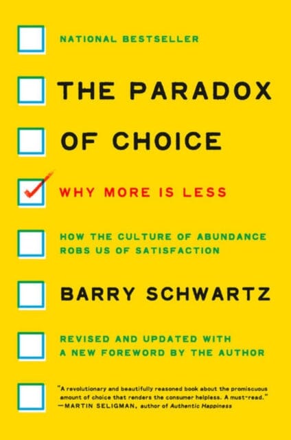 The Paradox of Choice : Why More Is Less, Revised Edition Extended Range HarperCollins Publishers Inc
