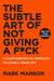 The Subtle Art of Not Giving a F*ck by Mark Manson Extended Range HarperCollins Publishers Inc
