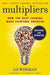 Multipliers, Revised and Updated: How the Best Leaders Make Everyone Smart by Liz Wiseman Extended Range HarperCollins Publishers Inc