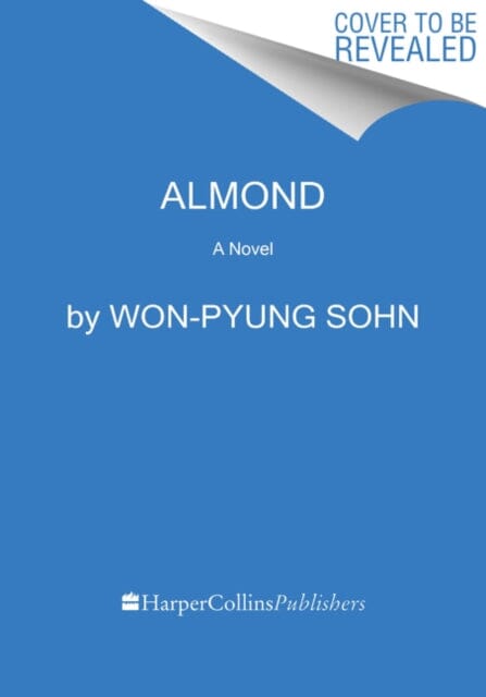 Almond by Won-pyung Sohn Extended Range HarperCollins Publishers Inc