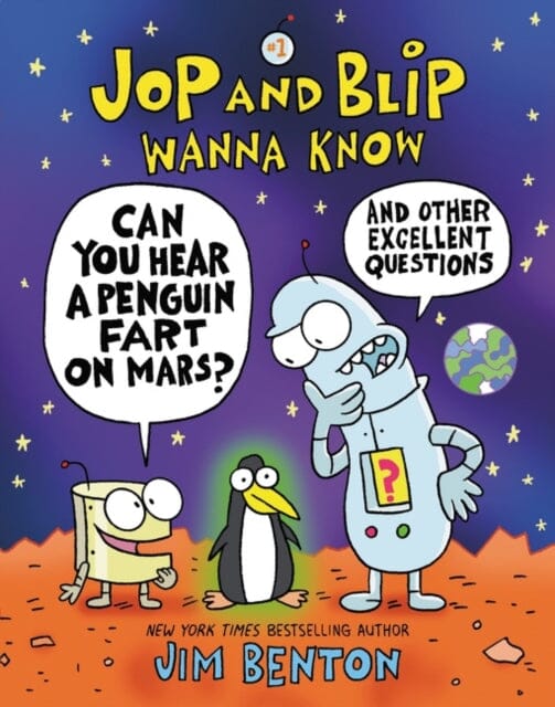 Jop and Blip Wanna Know #1: Can You Hear a Penguin Fart on Mars? : And Other Excellent Questions by Jim Benton Extended Range HarperCollins Publishers Inc