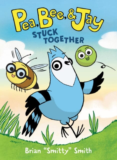 Pea, Bee, & Jay #1: Stuck Together by Brian Smitty Smith Extended Range HarperCollins Publishers Inc