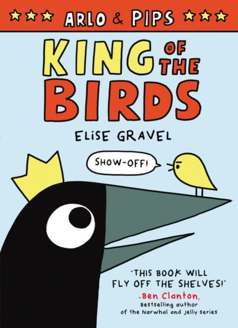 Arlo & Pips: King of the Birds by Elise Gravel Extended Range HarperCollins Publishers Inc