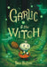 Garlic and the Witch by Bree Paulsen Extended Range HarperCollins Publishers Inc