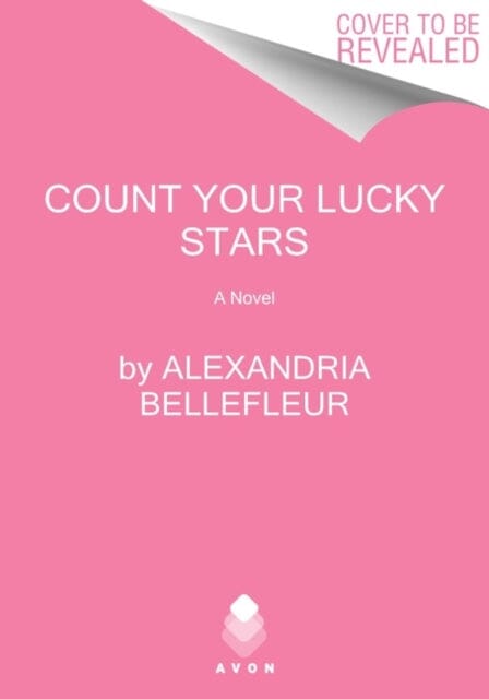 Count Your Lucky Stars by Alexandria Bellefleur Extended Range HarperCollins Publishers Inc