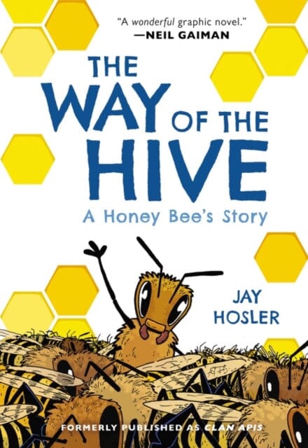 The Way of the Hive : A Honey Bee's Story by Jay Hosler Extended Range HarperCollins Publishers Inc