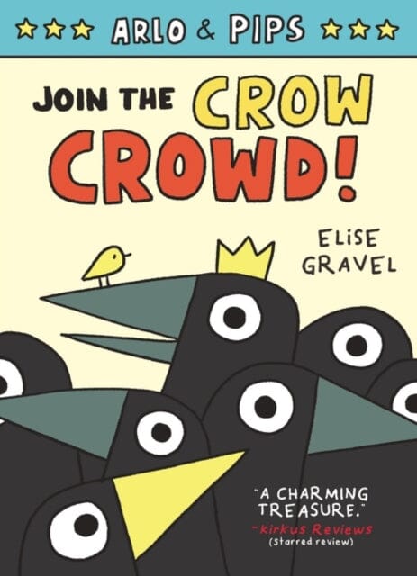 Arlo & Pips #2: Join the Crow Crowd! by Elise Gravel Extended Range HarperCollins Publishers Inc