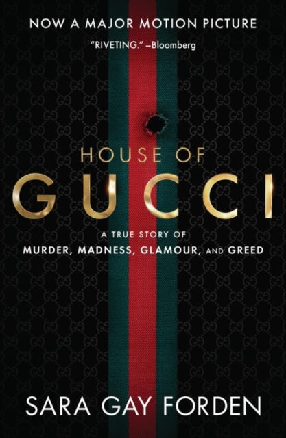 The House of Gucci: A True Story of Murder, Madness, Glamour, and Greed by Sara Gay Forden Extended Range HarperCollins Publishers Inc