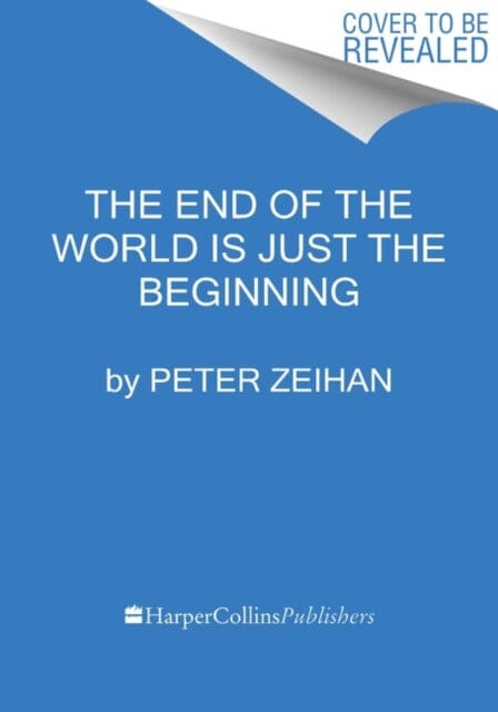 The End of the World Is Just the Beginning : Mapping the Collapse of Globalization Extended Range HarperCollins Publishers Inc