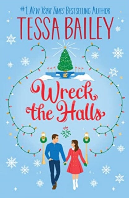 Wreck the Halls UK : A Novel by Tessa Bailey Extended Range HarperCollins Publishers Inc