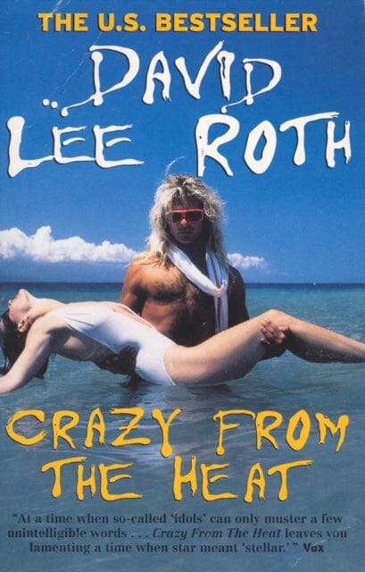 Crazy From The Heat by David Lee Roth Extended Range Ebury Publishing