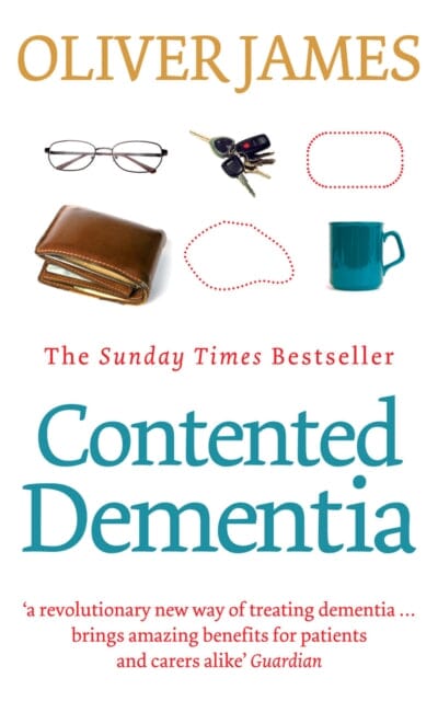 Contented Dementia : 24-hour Wraparound Care for Lifelong Well-being Extended Range Ebury Publishing