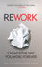 ReWork: Change the Way You Work Forever by David Heinemeier Hansson Extended Range Ebury Publishing