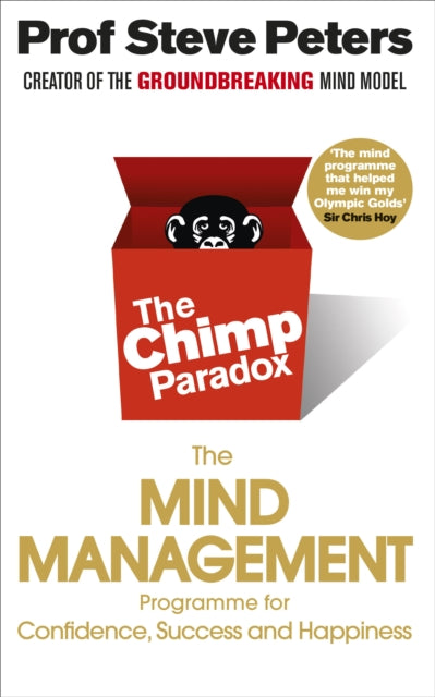 The Chimp Paradox: The Acclaimed Mind Management Programme to Help You Achieve Success, Confidence and Happiness by Prof Steve Peters Extended Range Ebury Publishing