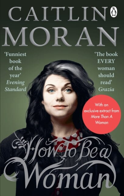 How To Be a Woman by Caitlin Moran Extended Range Ebury Publishing