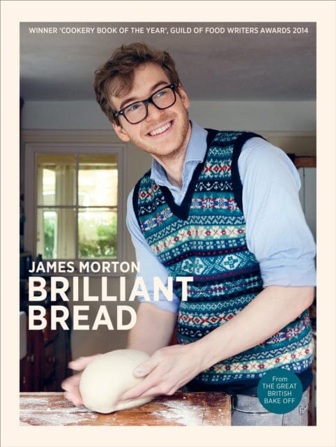 Brilliant Bread by James Morton Extended Range Ebury Publishing