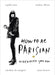 How To Be Parisian: Wherever You Are by Anne Berest Extended Range Ebury Publishing