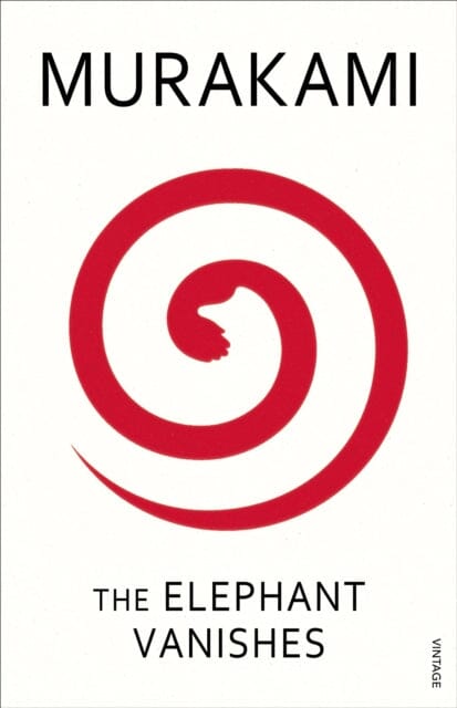 The Elephant Vanishes by Haruki Murakami Extended Range Vintage Publishing