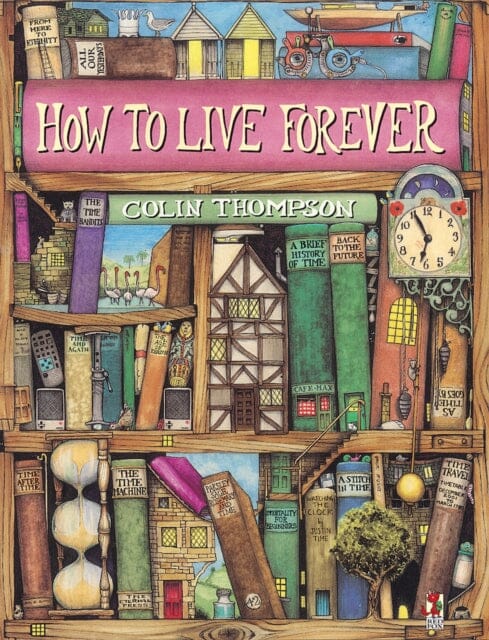 How To Live Forever by Colin Thompson Extended Range Penguin Random House Children's UK