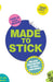 Made to Stick: Why some ideas take hold and others come unstuck by Chip Heath Extended Range Cornerstone