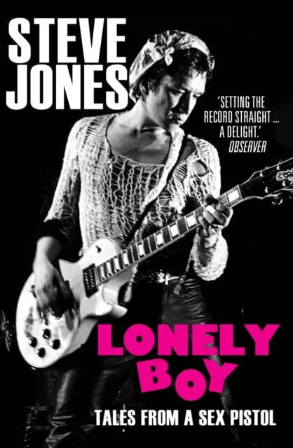 Lonely Boy: Tales from a Sex Pistol by Steve Jones Extended Range Cornerstone