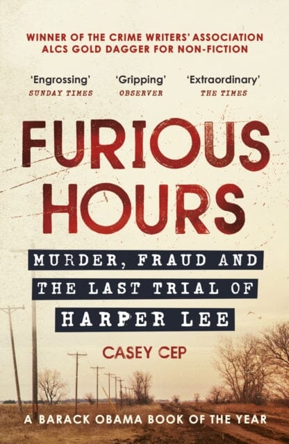 Furious Hours: Murder, Fraud and the Last Trial of Harper Lee by Casey Cep Extended Range Cornerstone