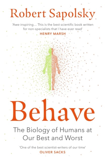 Behave by Robert M Sapolsky Extended Range Vintage Publishing