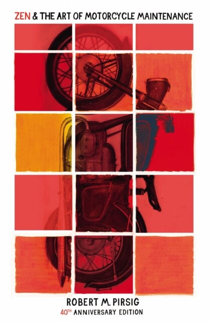 Zen And The Art Of Motorcycle Maintenance : 40th Anniversary Edition Extended Range Vintage Publishing