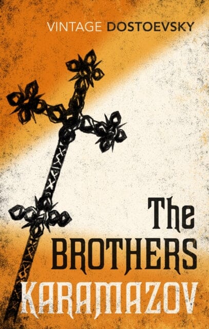 The Brothers Karamazov : Translated by Richard Pevear & Larissa Volokhonsky Extended Range Vintage Publishing