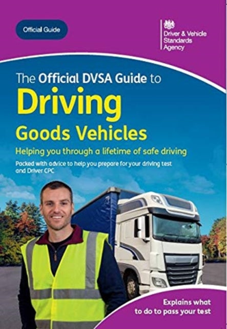 The official DVSA guide to driving goods vehicles Extended Range TSO
