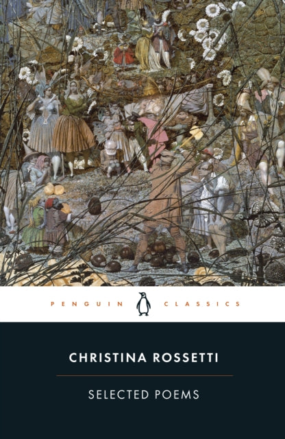 Selected Poems: Rossetti by Christina Rossetti Extended Range Penguin Books Ltd
